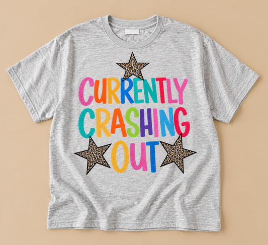 Currently Crashing Out Tee